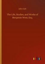 Life, Studies, and Works of Benjamin West, Esq.