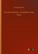 Art of Poetry. An Epistle To the Pisos