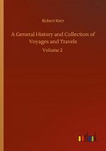 General History and Collection of Voyages and Travels