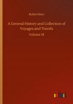General History and Collection of Voyages and Travels
