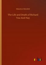 Life and Death of Richard Yea-And-Nay
