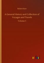 General History and Collection of Voyages and Travels