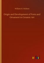 Origin and Development of Form and Ornament in Ceramic Art