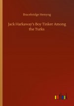 Jack Harkaway?s Boy Tinker Among the Turks