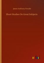 Short Studies On Great Subjects