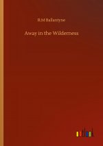Away in the Wilderness