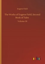 Works of Eugene Field, Second Book of Tales