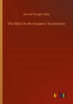 Blot On the Kaiser's 'Scutcheon