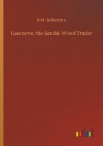 Gascoyne, the Sandal-Wood Trader