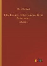 Little Journeys to the Homes of Great Businessmen