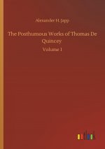 Posthumous Works of Thomas De Quincey