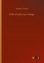 Polly of Lady Gay Cottage