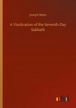 Vindication of the Seventh-Day Sabbath