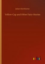 Yellow-Cap and Other Fairy-Stories