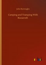 Camping and Tramping With Roosevelt