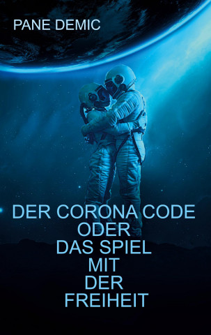 Corona Code oder das Spiel mit der Freiheit