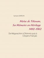 Moise de Tetouan, Sa Memoire en Heritage 1492-1962