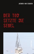 Tod setzte die Segel