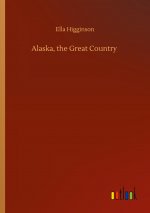 Alaska, the Great Country