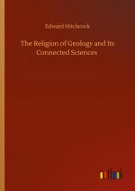 Religion of Geology and Its Connected Sciences