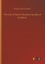 Life of Saint Columbia Apostle of Scotland