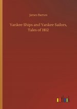 Yankee Ships and Yankee Sailors, Tales of 1812