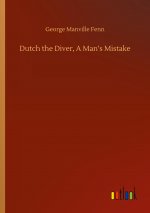 Dutch the Diver, A Man?s Mistake