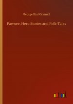 Pawnee, Hero Stories and Folk-Tales
