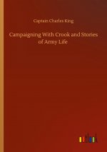 Campaigning With Crook and Stories of Army Life