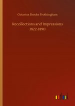 Recollections and Impressions 1822-1890