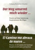 Der Weg umarmt mich wieder ... Poesie auf dem Jakobsweg - Inspirationen für Pilger / El Camino me abraza de nuevo ... Poesía en el Camino de Santiago