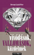 Vivodasok, vallomasok, kuzdelmek