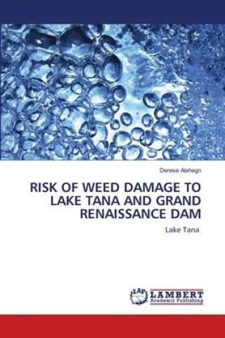 Risk of Weed Damage to Lake Tana and Grand Renaissance Dam