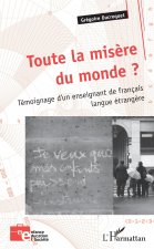 Toute la mis?re du monde ?