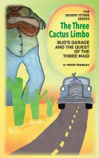 Three Cactus Limbo Bud's Garage and the Quest of the Three Magi