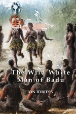 WILD WHITE MAN OF BADU