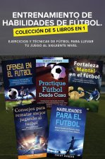 Entrenamiento de Habilidades de Futbol. Coleccion de 5 libros en 1