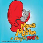 Mona's Mitten A Story to Move