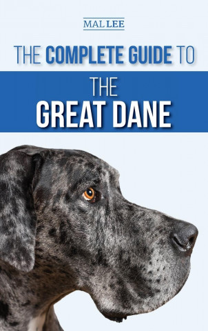Complete Guide to the Great Dane