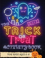 Trick or Treat Activity Book for Kids Ages 6-8