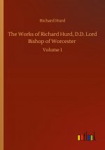 Works of Richard Hurd, D.D. Lord Bishop of Worcester