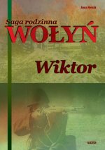 Wiktor. Saga rodzinna Wołyń. Tom 2