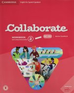 Collaborate English for Spanish Speakers. workbook with Practice Extra and Colla