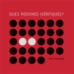 Dues rodones identiques
