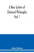 New System of Chemical Philosophy Part 1