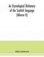 etymological dictionary of the Scottish language (Volume II)