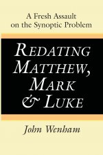 Redating Matthew, Mark and Luke