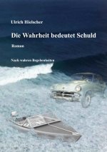Wahrheit bedeutet Schuld