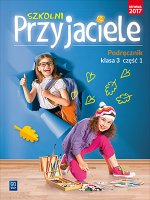 Szkolni przyjaciele. Szkoła podstawowa klasa 3. Podręcznik. Część 1