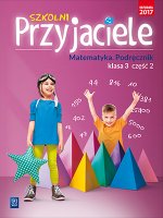 Szkolni przyjaciele. Szkoła podstawowa klasa 3. Matematyka. Podręcznik. Część 2